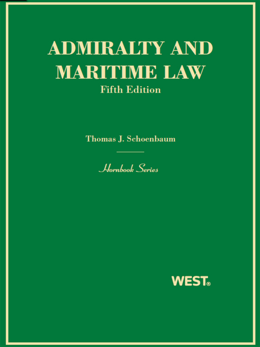 Title details for Schoenbaum and McClellan's Admiralty and Maritime Law, 5th (Hornbook Series) by Thomas Schoenbaum - Available